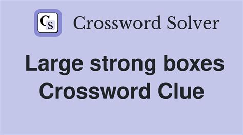 Lockable box Crossword Clue Answers